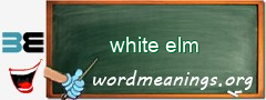 WordMeaning blackboard for white elm